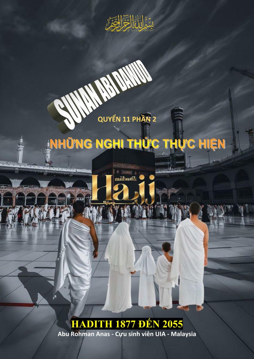 SUNAN ABI DAWUD - QUYỂN 11 PHẦN 2 - NHỮNG NGHI THỨC THỰC HIỆN HÀNH HƯƠNG (HAJJ) - HADITH 1877 ĐẾN 2055
